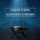 QUESTIONING CHRISTMAS:  WHAT SHALL I DO WITH JESUS?
